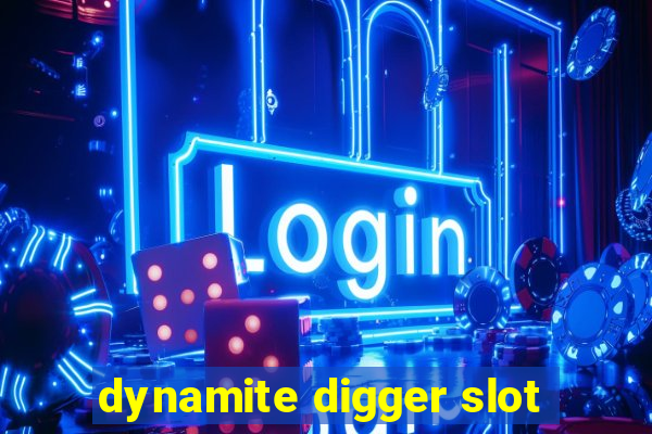 dynamite digger slot