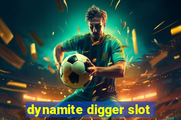 dynamite digger slot