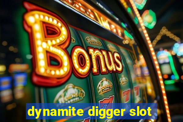 dynamite digger slot