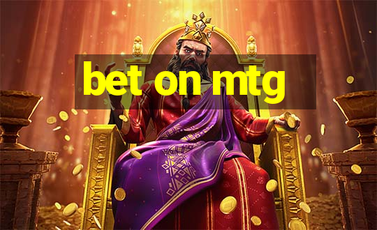 bet on mtg