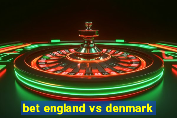 bet england vs denmark