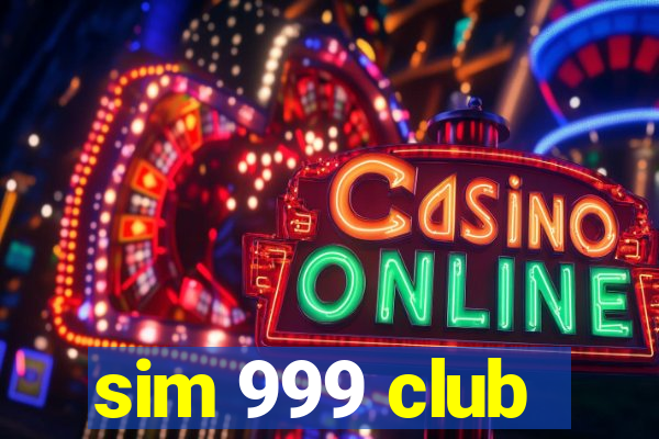 sim 999 club