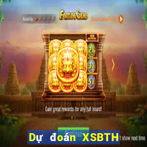 Dự đoán XSBTH ngày 30