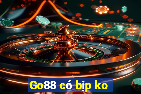 Go88 có bịp ko