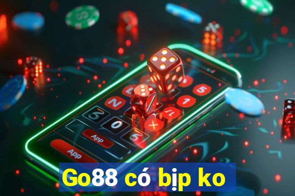 Go88 có bịp ko