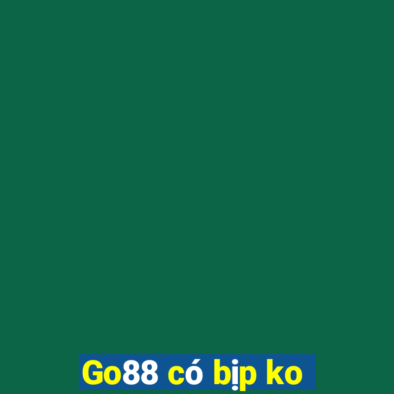 Go88 có bịp ko