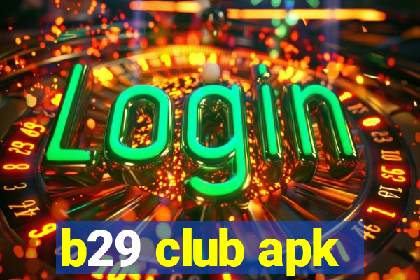 b29 club apk