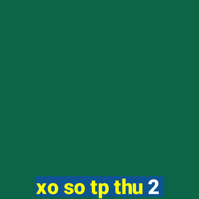 xo so tp thu 2