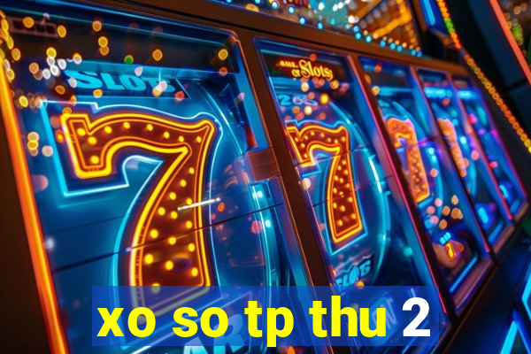 xo so tp thu 2