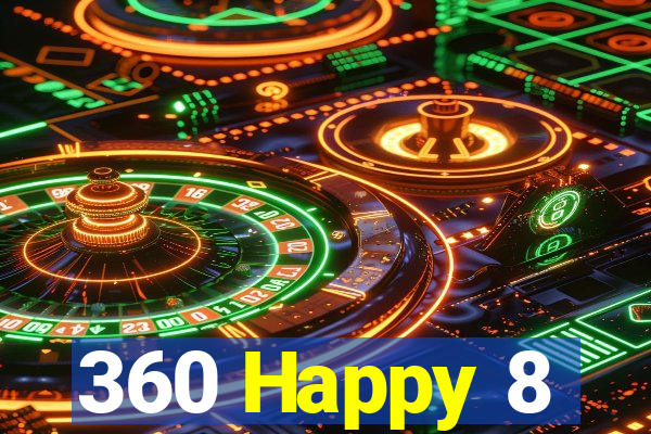 360 Happy 8