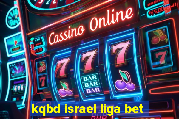 kqbd israel liga bet