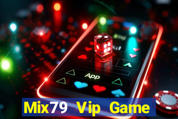 Mix79 Vip Game Bài Vip Club Đổi Thưởng