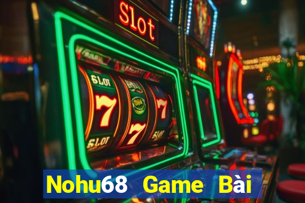 Nohu68 Game Bài Mậu Binh