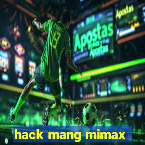 hack mang mimax