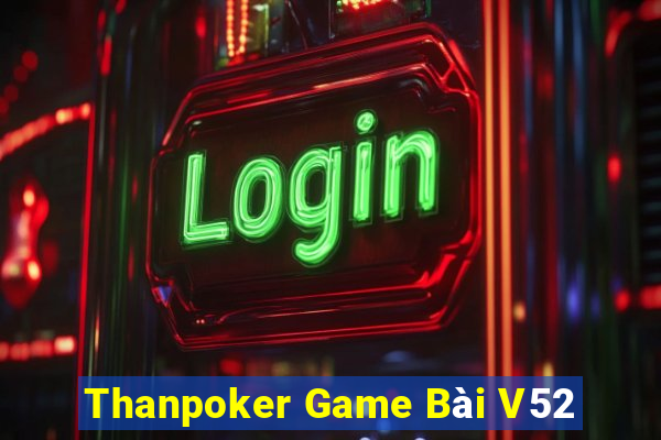 Thanpoker Game Bài V52