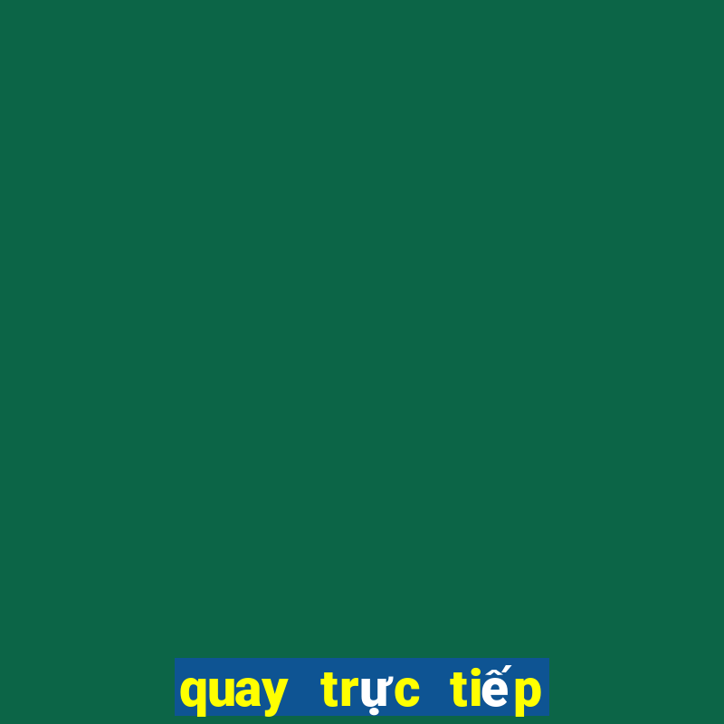 quay trực tiếp xổ số miền nam