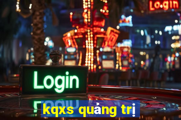 kqxs quang tri