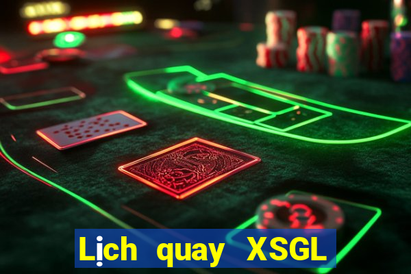 Lịch quay XSGL ngày 10