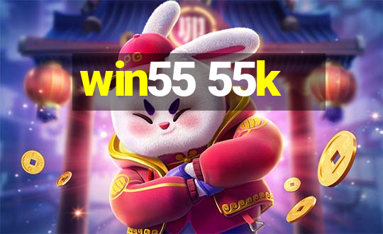 win55 55k