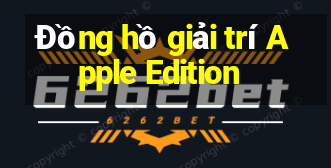 Đồng hồ giải trí Apple Edition