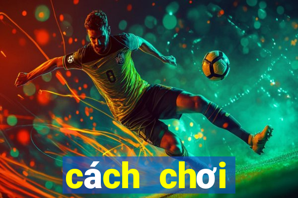 cách chơi baccarat hiệu quả