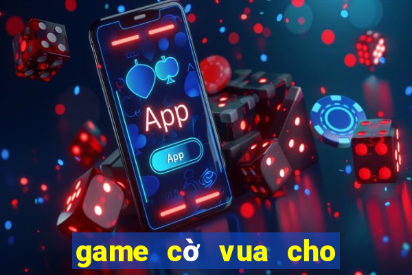 game cờ vua cho trẻ em