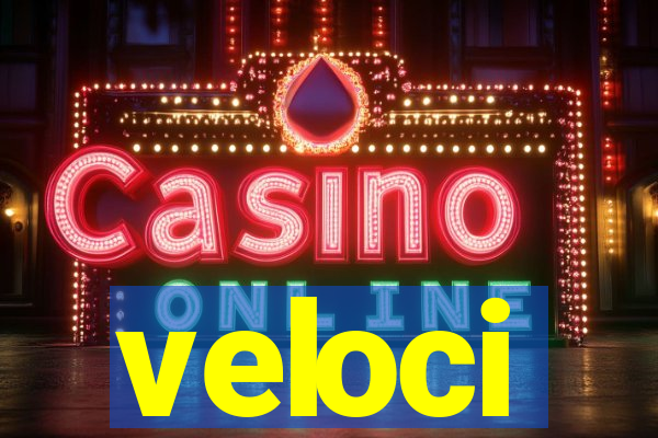 veloci