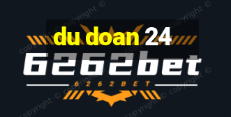 du doan 24