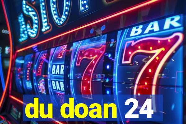 du doan 24