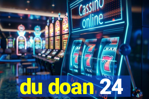 du doan 24