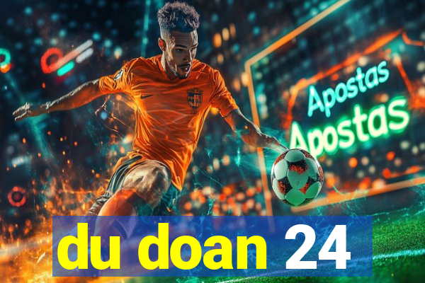 du doan 24