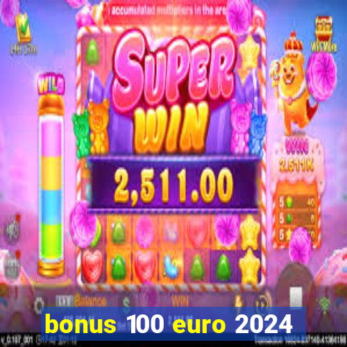 bonus 100 euro 2024