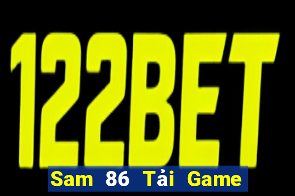 Sam 86 Tải Game Bài Nhất Vip