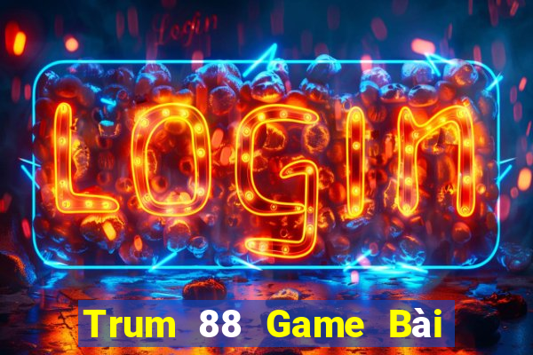 Trum 88 Game Bài 3 Cây Online