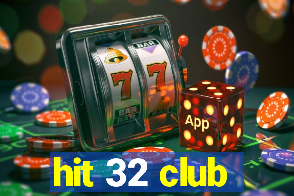 hit 32 club