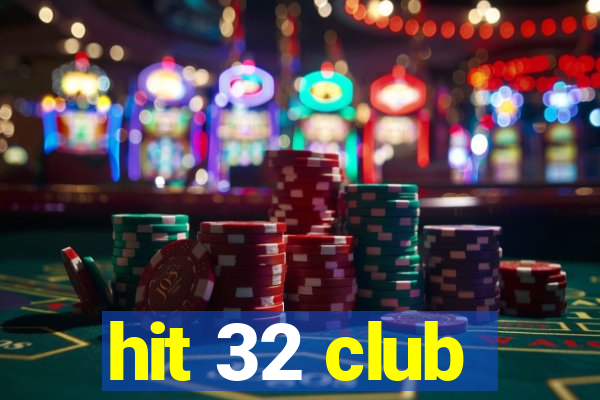 hit 32 club