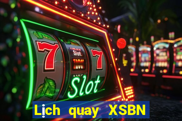 Lịch quay XSBN ngày 20