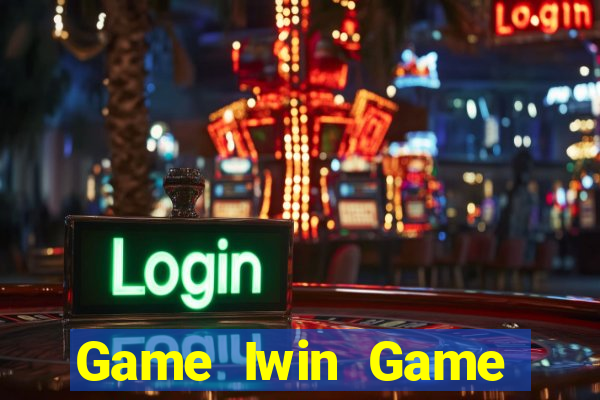 Game Iwin Game Bài Khuyến Mãi