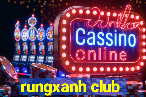 rungxanh club