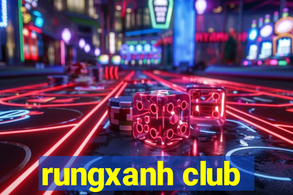 rungxanh club