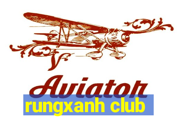 rungxanh club