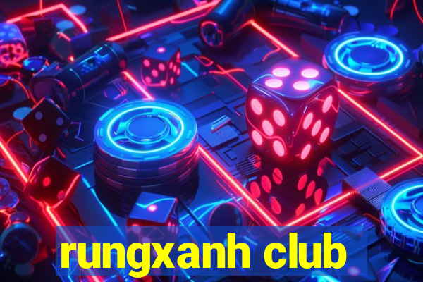 rungxanh club