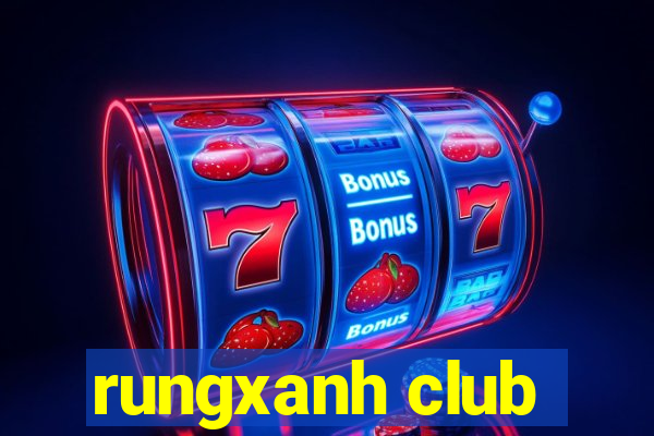 rungxanh club