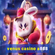 venus casino a888