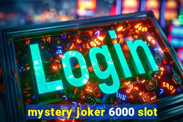 mystery joker 6000 slot