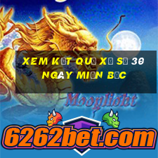 xem kết quả xổ số 30 ngày miền bắc