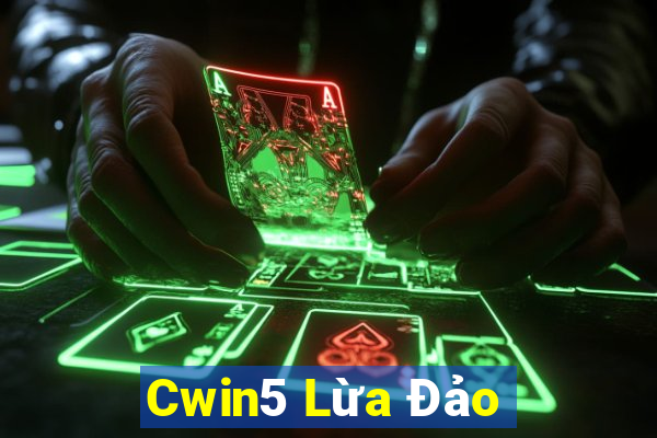 Cwin5 Lừa Đảo