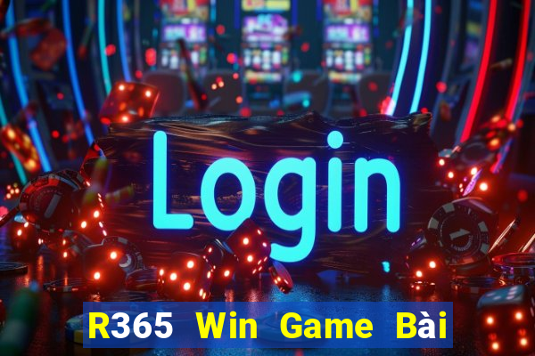 R365 Win Game Bài Trên Máy Tính