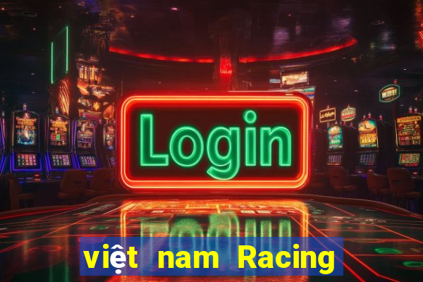 việt nam Racing pk Chọn