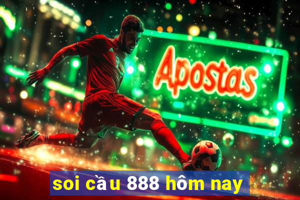 soi cầu 888 hôm nay